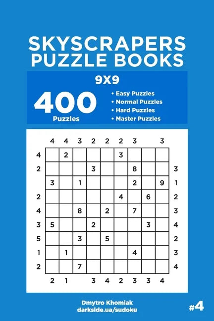 Skyscrapers Puzzle Books - 400 Easy to Master Puzzles 9x9 (Volume 4) - Paperback