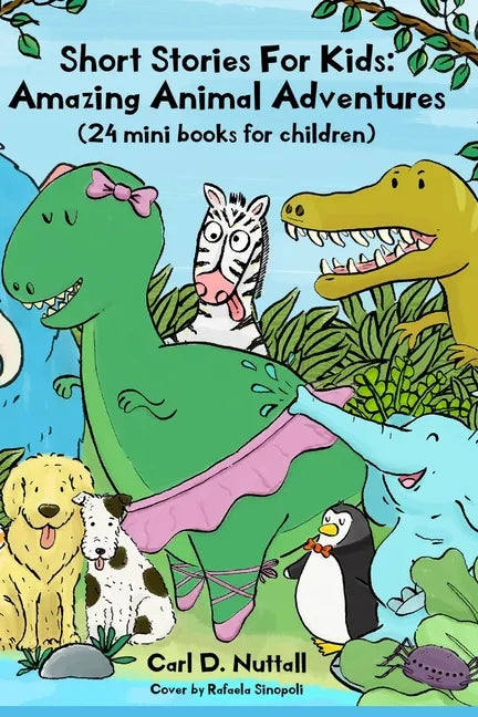 Short Stories For Kids: Amazing Animal Adventures: (24 mini books for children) - Paperback