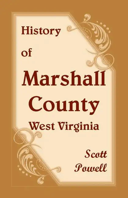 History of Marshall County, West Virginia - Paperback
