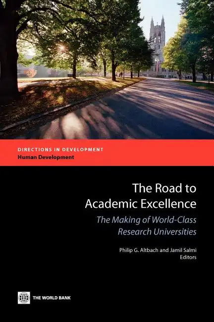 The Road to Academic Excellence: The Making of World-Class Research Universities - Paperback