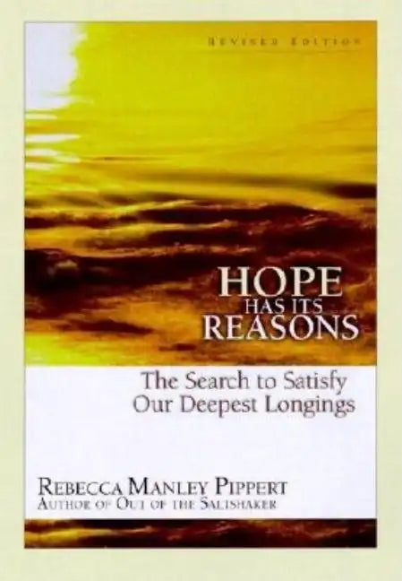 Hope Has Its Reasons: The Search to Satisfy Our Deepest Longings - Paperback
