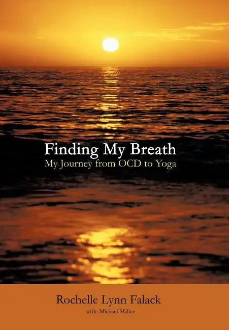 Finding My Breath: My Journey from Ocd to Yoga - Hardcover