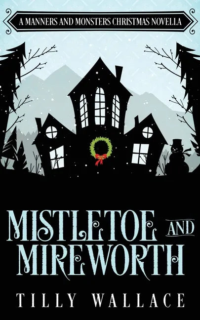 Mistletoe and Mireworth - Paperback