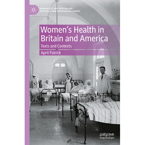 Women's Health in Britain and America: Texts and Contexts - Paperback