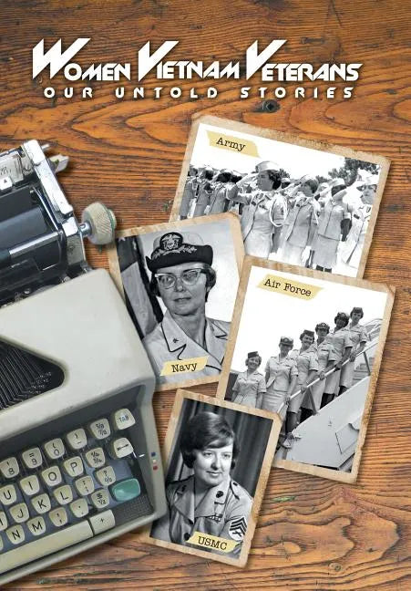 Women Vietnam Veterans: Our Untold Stories - Hardcover