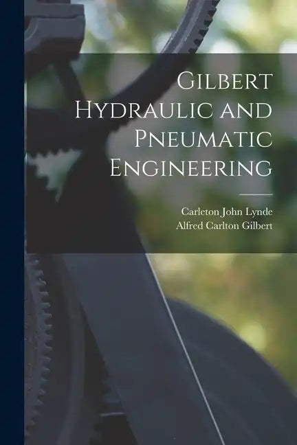 Gilbert Hydraulic and Pneumatic Engineering - Paperback