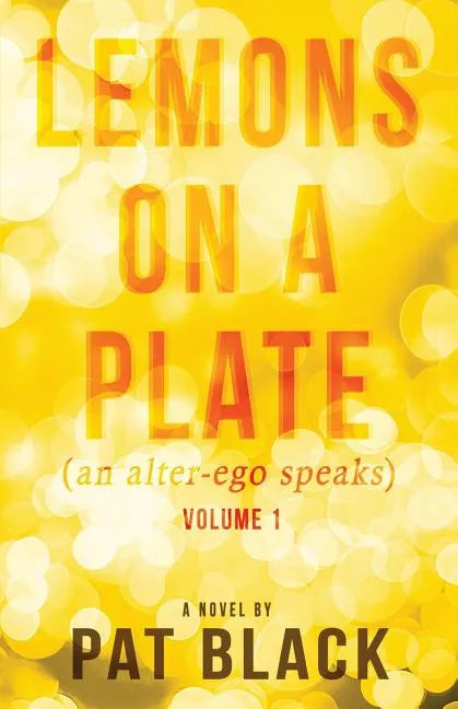 Lemons on a Plate: (an alter-ego speaks) - Paperback
