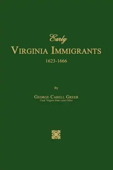 Early Virginia Immigrants 1623-1666 - Paperback