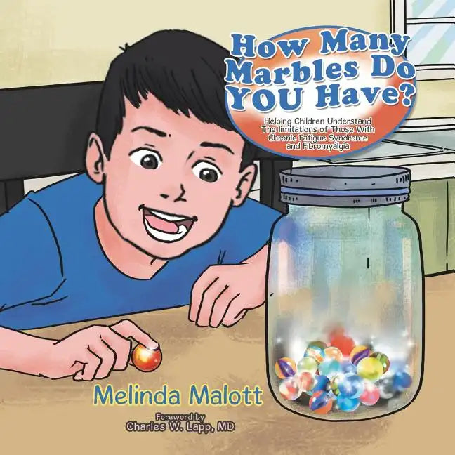 How Many Marbles Do YOU Have?: Helping Children Understand The limitations of Those With Chronic Fatigue Syndrome and Fibromyalgia - Paperback