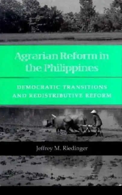 Agrarian Reform in the Philippines: Democratic Transitions and Redistributive Reform - Hardcover