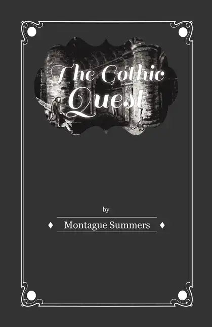 The Gothic Quest - A History of the Gothic Novel - Paperback