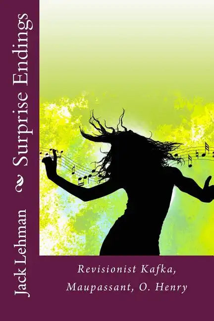 Surprise Endings: Revisionist Kafka, Maupassant, O?Henry - Paperback