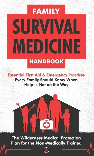 Family Survival Medicine Handbook - Hardcover