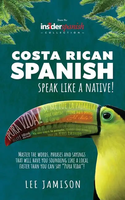 Costa Rican Spanish: Speak like a Native! - Paperback