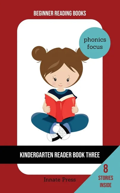 Kindergarten Reader Book Three: Phonics Focus - Paperback
