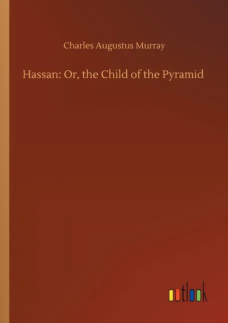 Hassan: Or, the Child of the Pyramid - Paperback