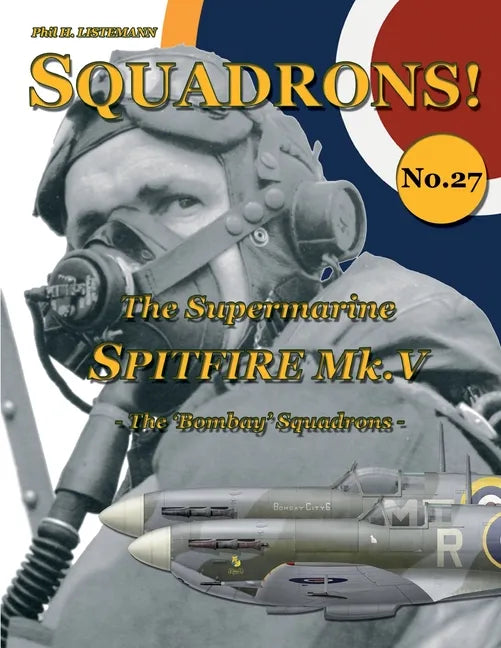 The Supermarine Spitfire Mk. V: The 'Bombay' Squadrons - Paperback