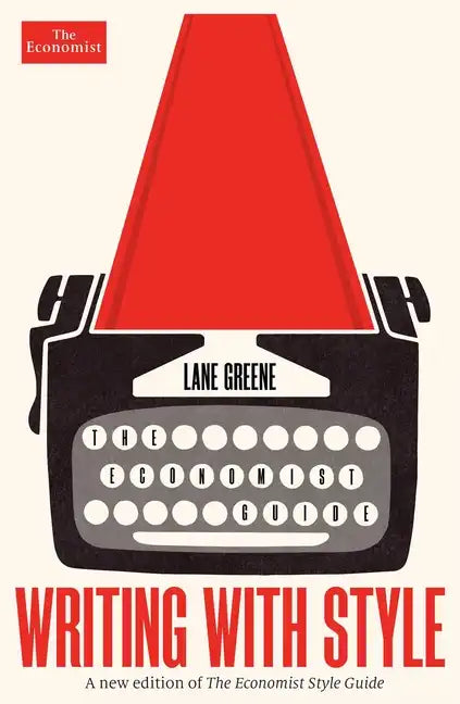 Writing with Style: The Economist Guide - Hardcover