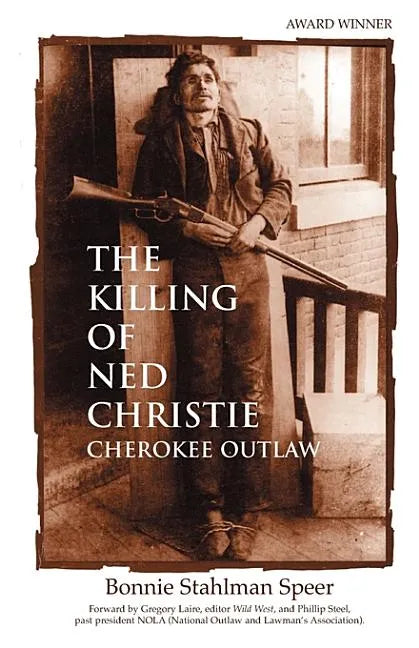 The Killing of Ned Christie: Cherokee Outlaw - Paperback