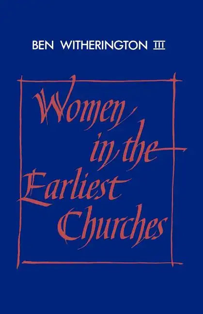 Women in the Earliest Churches - Paperback