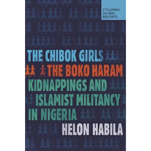 The Chibok Girls: The Boko Haram Kidnappings and Islamist Militancy in Nigeria - Paperback