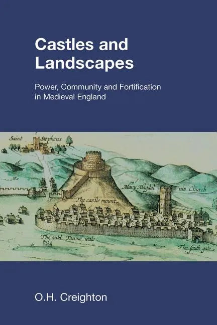 Castles and Landscapes: Power, Community and Fortification in Medieval England - Paperback