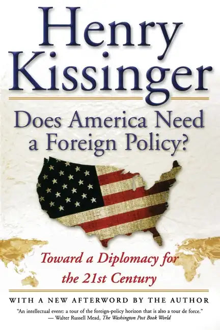 Does America Need a Foreign Policy?: Toward a Diplomacy for the 21st Century - Paperback