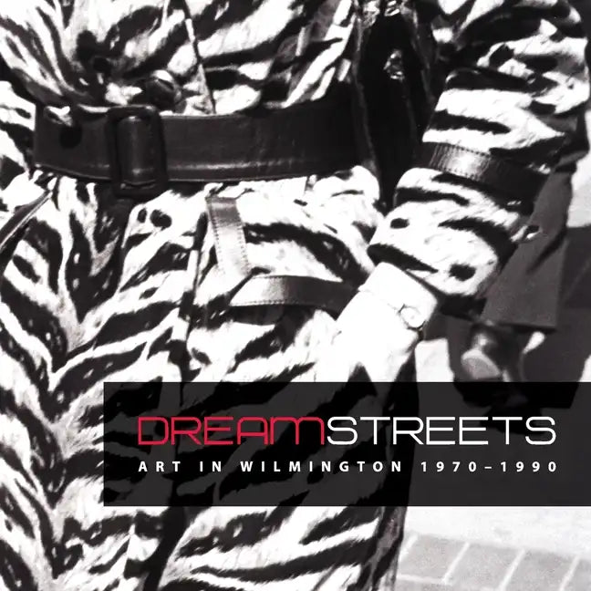 Dream Streets: Art in Wilmington 1970-1990 - Paperback
