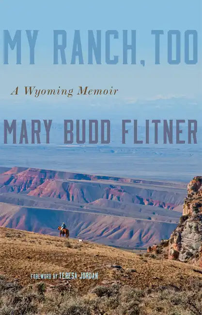 My Ranch, Too: A Wyoming Memoir - Hardcover