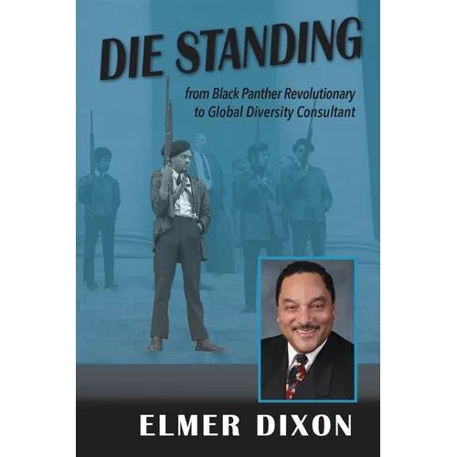 Die Standing: From Black Panther Revolutionary to Global Diversity Consultant - Paperback