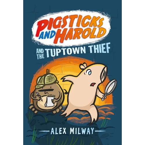 Pigsticks and Harold and the Tuptown Thief - Hardcover