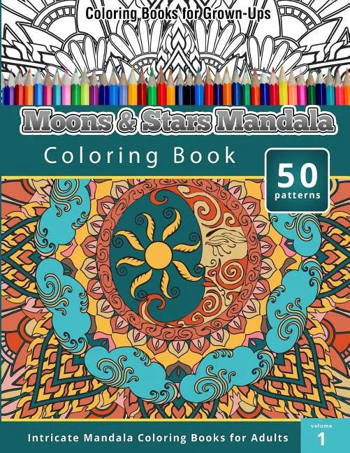Coloring Book For Grown-Ups: Moons & Stars Mandala Coloring Book - Paperback