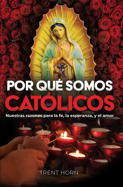 Por Qué Somos Católicos - Paperback