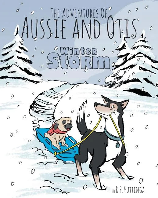Winter Storm: The Adventures Of Aussie and Otis - Paperback