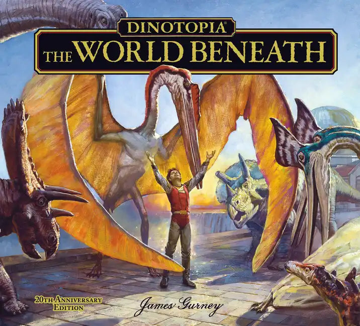 Dinotopia, the World Beneath: 20th Anniversary Edition - Hardcover