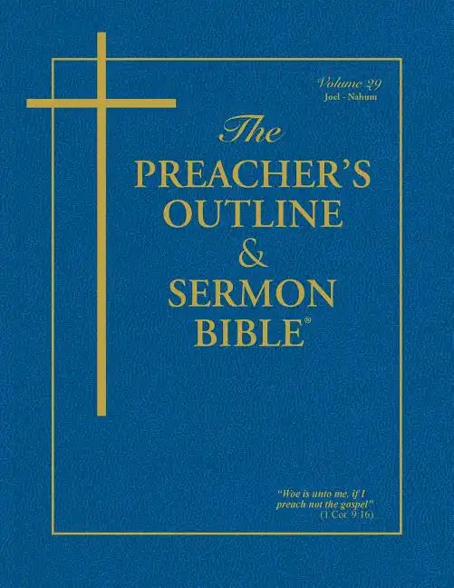 The Preacher's Outline & Sermon Bible - Vol. 29: Joel-Nahum: King James Version - Paperback
