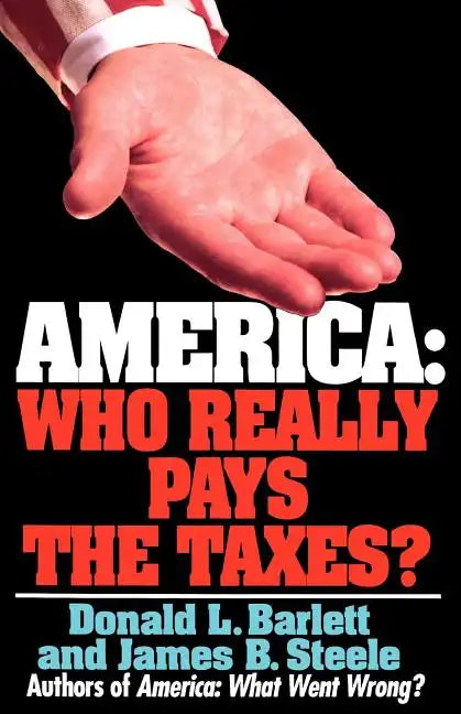 America: Who Really Pays the Taxes? - Paperback