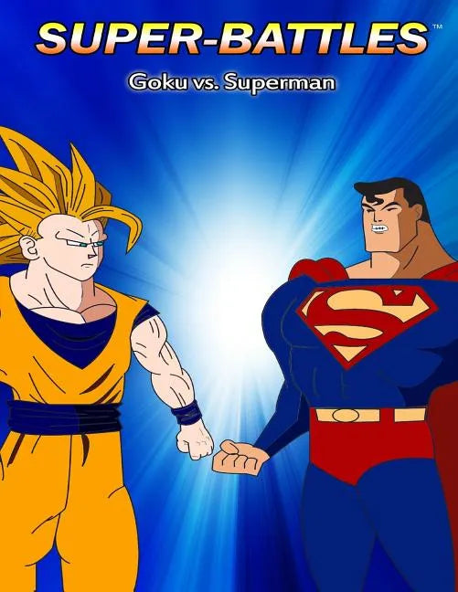 Super-Battles: Goku v/s Superman - Paperback
