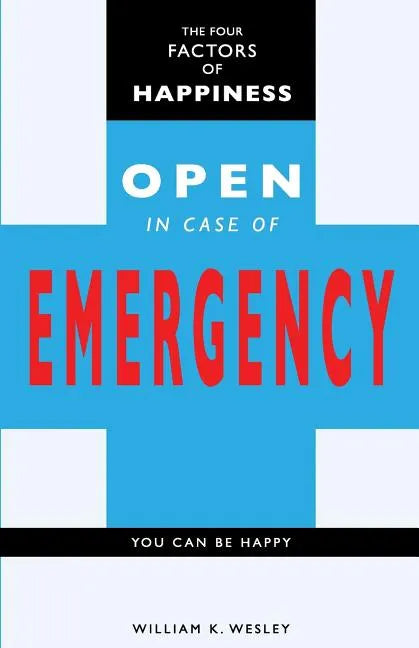 The Four Factors of Happiness: Open In Case Of Emergency - Paperback