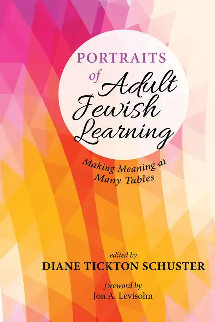 Portraits of Adult Jewish Learning: Making Meaning at Many Tables - Paperback