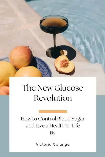 The New Glucose Revolution: How to Control Blood Sugar and Live a Healthier Life - Paperback