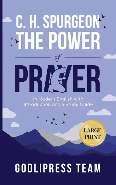 C. H. Spurgeon The Power of Prayer: In Modern English with Introduction and a Study Guide (LARGE PRINT) - Hardcover