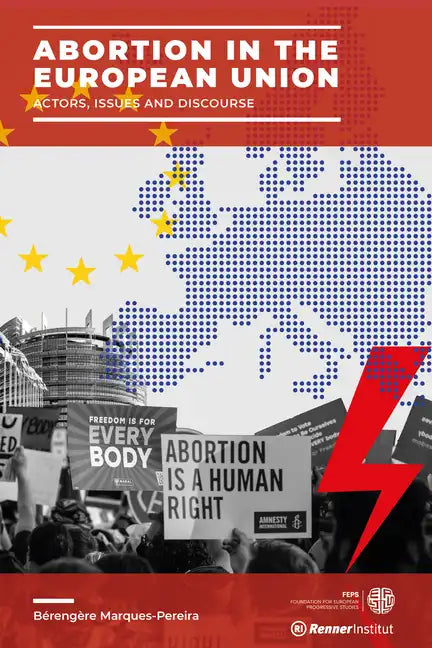 Abortion in the European Union: Actors, Issues and Discourse - Paperback
