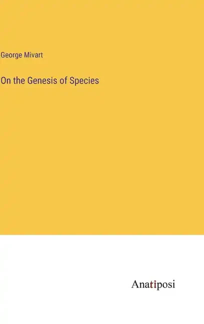 On the Genesis of Species - Hardcover