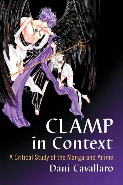 CLAMP in Context: A Critical Study of the Manga and Anime - Paperback