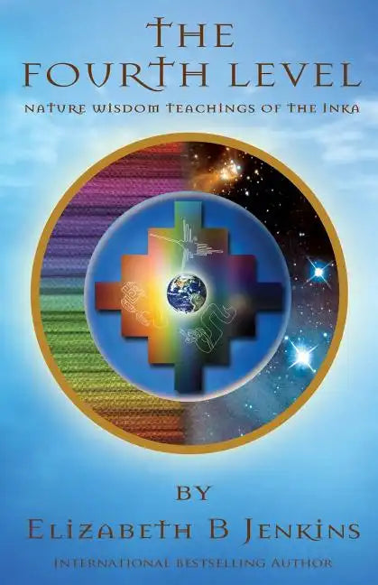 The Fourth Level: Nature Wisdom Teachings of the Inka - Paperback