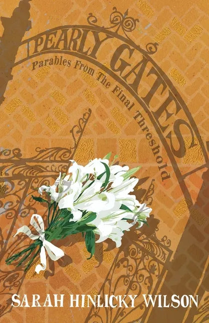 Pearly Gates: Parables from the Final Threshold - Paperback