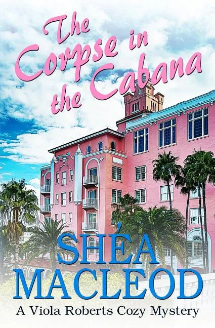 The Corpse in the Cabana: A Viola Roberts Cozy Mystery - Paperback