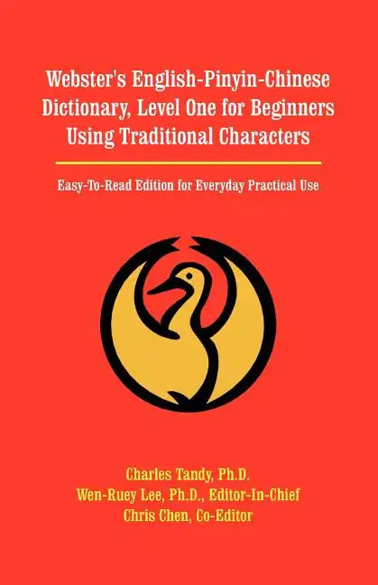 Webster's English-Pinyin-Chinese Dictionary, Level One for Beginners Using Traditional Characters: Easy-To-Read Edition for Everyday Practical Use - Paperback
