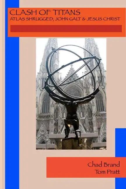 Clash of Titans: Atlas Shrugged, John Galt & Jesus Christ - Paperback